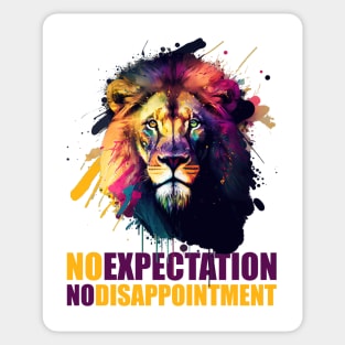 Majestic Lion Head - No Expectation No Disappointment Sticker